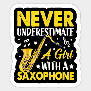 Never underestimate a GIRL with a saXOPHONE Sticker